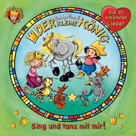 Kleine Koenig: Sing Und Tanz Mit Mir! [CD]