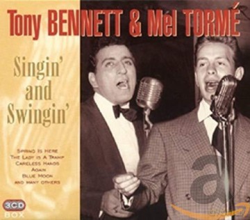 Bennett Tony/Torme Mel: Singin And Swingin [3CD]