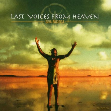 Last Voices From Heaven: Siva Pacifica [CD]