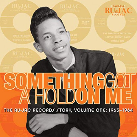 Ru-Jac Records Story: Something Got A Hold On Me [CD]