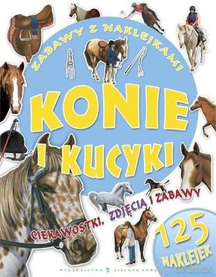 Konie i Kucyki Zabawy z Naklejkami [KSIĄŻKA]