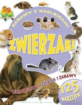 Zwierzaki Zabawy z Naklejkami [KSIĄŻKA]