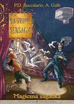 Na Tropie Sensacji Magiczna Zagadka - Pierdomenico Baccalario, Gatti Alessandro [KSIĄŻKA]