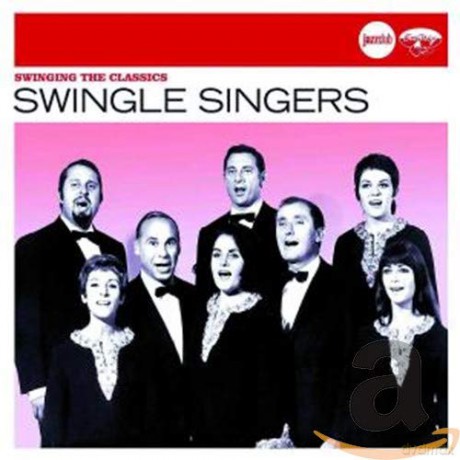 Swingle Singers: Swinging Classics [CD]
