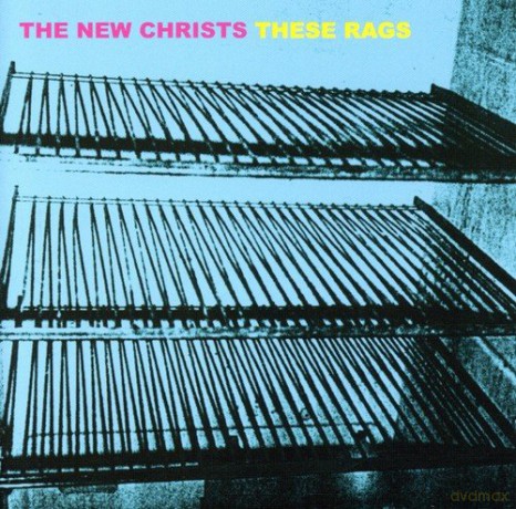 New Christs: These Rags [CD]