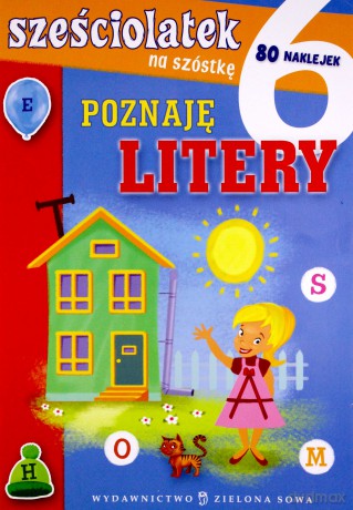 Sześciolatek Na Szóstkę Poznaję Litery [KSIĄŻKA]