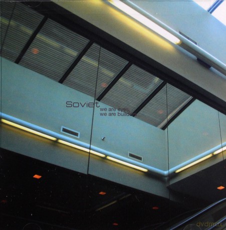 Soviet: We Are Eyes We Are Builders [CD]