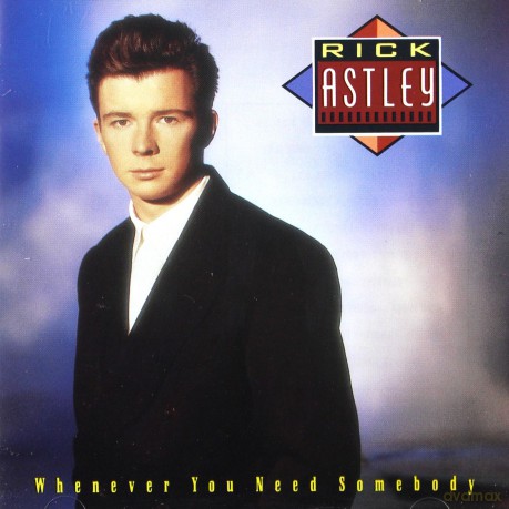 Astley Rick: Whenever You Need Somebody [CD]