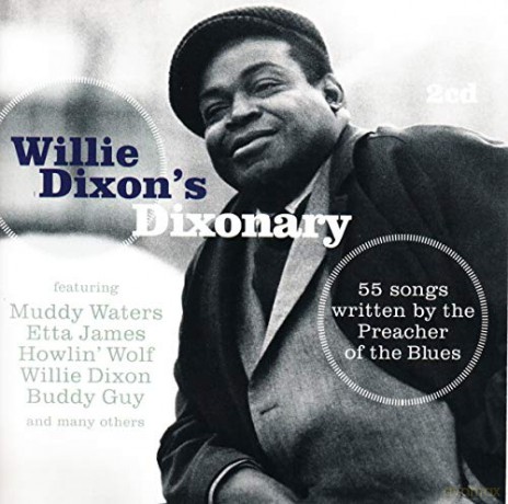 Willie Dixons Dixonary: Willie Dixons Dixonary [2CD]