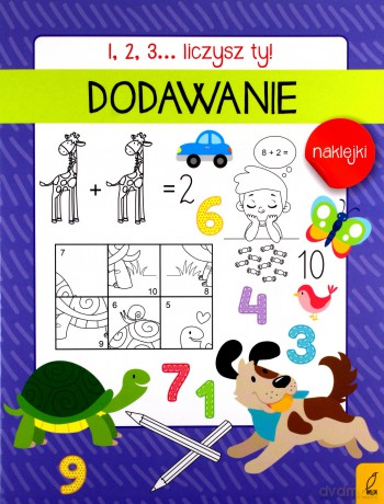 1, 2, 3... Liczysz ty! Dodawanie [KSIĄŻKA]