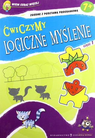 Ćwiczymy Logiczne Myślenie Cz.1 - Aniela Cholewińska-Szkolik [KSIĄŻKA]