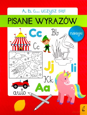 A, b, c... Uczysz się! Pisanie wyrazów [KSIĄŻKA]