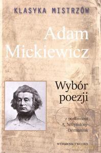 Klasyka mistrzów. Adam Mickiewicz. Wybór poezji - Adam Mickiewicz [KSIĄŻKA]