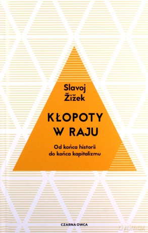 Kłopoty w raju - Slavoj Żiżek [KSIĄŻKA]