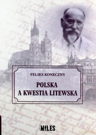 Polska a kwestia litewska - Feliks Koneczny [KSIĄŻKA]