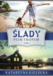 Ślady (Tom 1) Psim tropem - Katarzyna Kielecka [KSIĄŻKA]