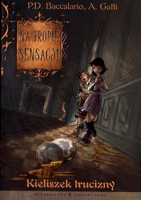 Na Tropie Sensacji Kieliszek Trucizny - P.D.Baccalario, A.Gatti [KSIĄŻKA]