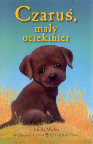 Czaruś Mały Uciekinier Wyd.2011 - Holly Webb [KSIĄŻKA]