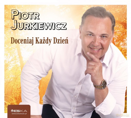 Piotr Jurkiewicz: Doceniaj każdy dzień [CD]