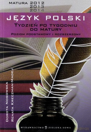 Język Polski Tydzień Po Tygodniu Do Matury Poziom Podstawowy i Rozszerzony - Dorota Nosowska, Renata Kreczman-Madej [KSIĄŻKA]