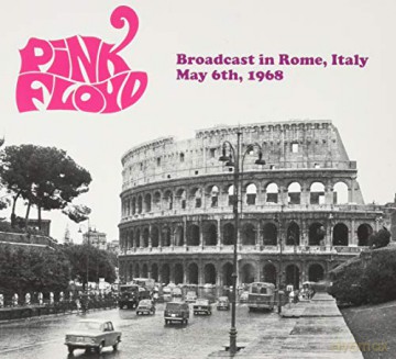Pink Floyd: Boradcast From Rome. Italy May 6Th. 1968 [CD]