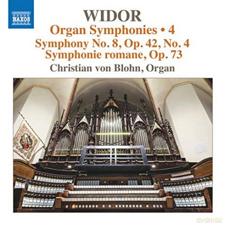 Christian Von Blohn: Charles-Marie Widor: Organ Symphonies. vol. 4 - Symphony No. 8 Op. 42 No. 4. Symphonie Romane Op. 73 [CD]