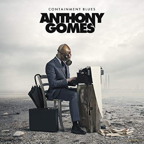 Anthony Gomes: Containment Blues [CD]