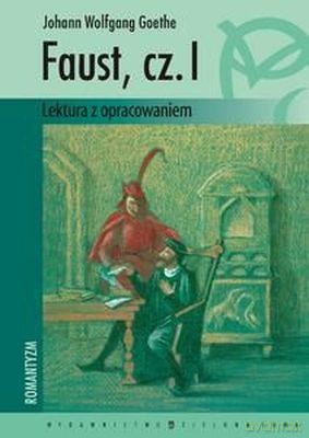 Faust Cz.I Lektura z Opracowaniem - Johann Wolfgang Goethe [KSIĄŻKA]