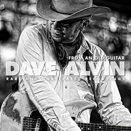 Dave Alvin: From An Old Guitar: Rare And Unreleased Recordings [CD]