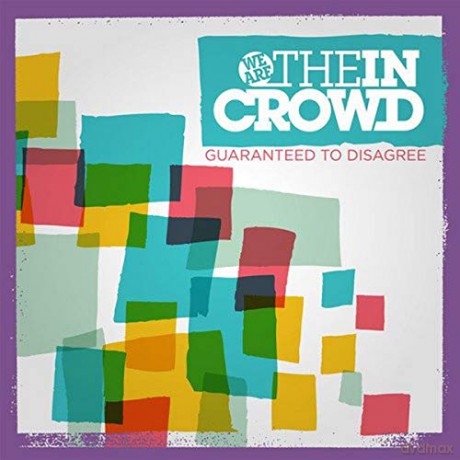 We Are The In Crowd: Guaranteed To Disagree [CD]