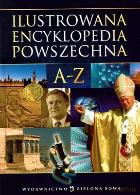 Ilustrowana Encyklopedia Powszechna A-Z (twarda) [KSIĄŻKA]