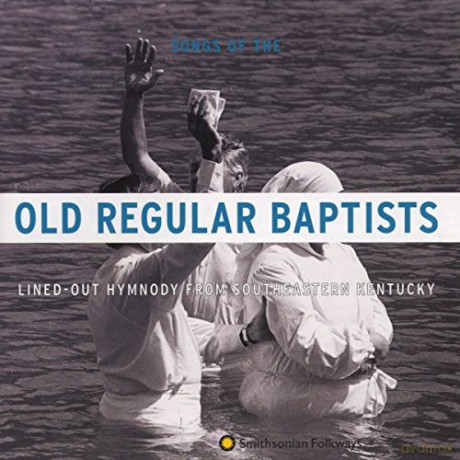 Old Regular Baptists: Lined Out Hymnody Southeastern Kentucky [CD]