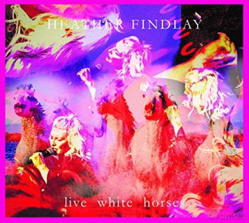 Heather Findlay: Live White Horses [2CD]