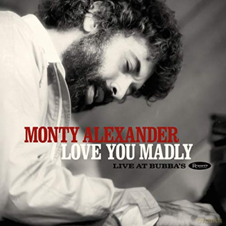 Monty Alexander: Love You Madly: Live At Bubbas [2CD]