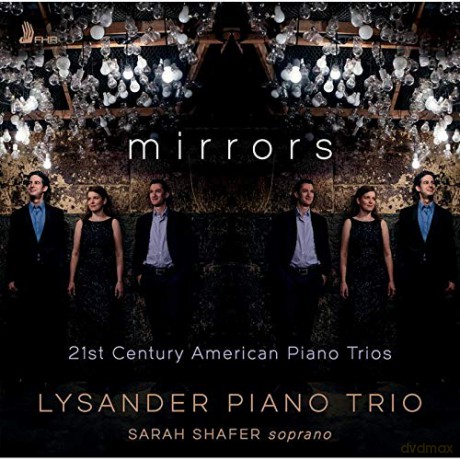 Lysander Piano Trio: Mirrors - 21st Century American Piano Trios [CD]