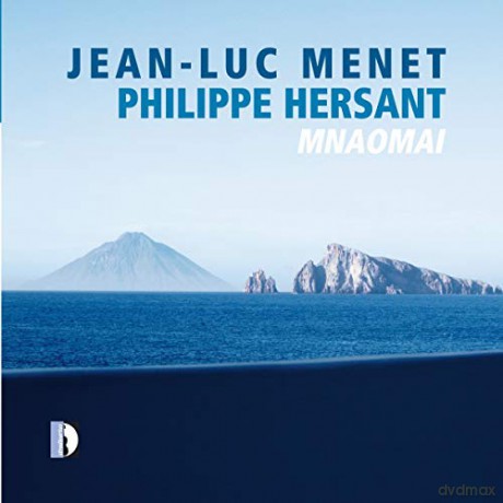 Jean-Luc Menet: Philippe Hersant: Mnaomai [CD]