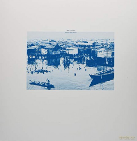 Mike Cooper: Playing With Water [Winyl]