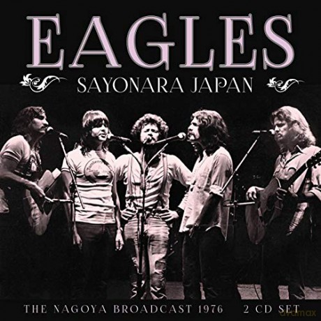 Eagles: Sayonara Japan [2CD]