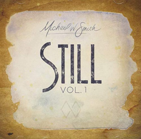 Michael W Smith: Still vol. 1 [CD]