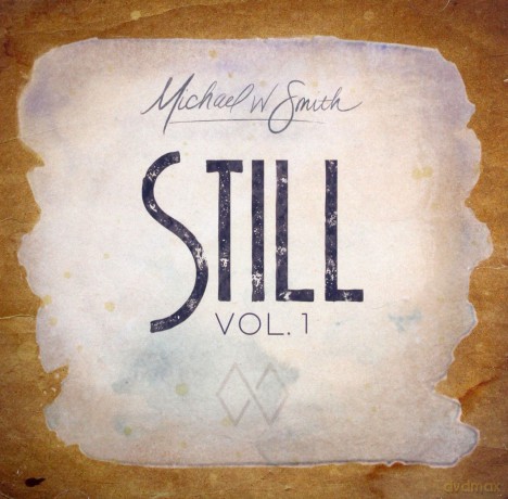 Michael W Smith: Still vol. 1 [CD]