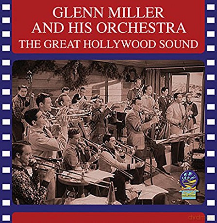 Glenn Miller And His Orchestra: The Great Hollywood Sound [CD]