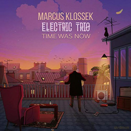 Marcus Klossek Electric Trio: Time Was Now [CD]