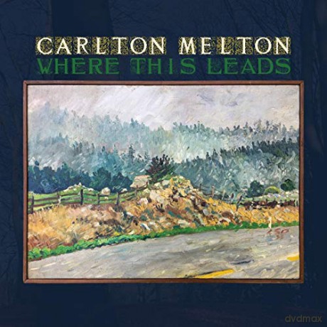 Carlton Melton: Where This Leads [CD]