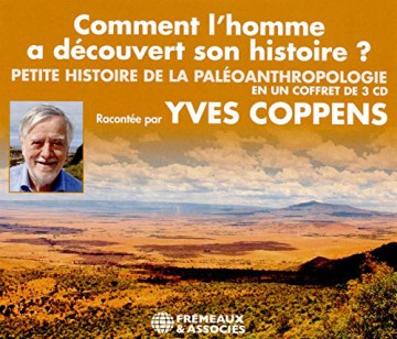 Comment Lhomme A Decouvert Son Histoire: Yves Coppens [3CD]