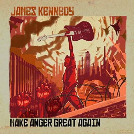James Kennedy: Make Anger Great Again [CD]