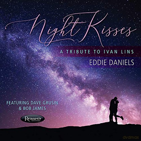 Eddie Daniels: Night Kisses: A Tribute To Ivan Lins [CD]