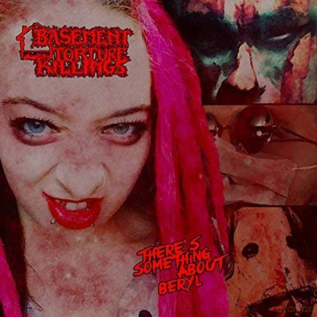 Basement Torture Killings: Theres Something About Beryl [CD]