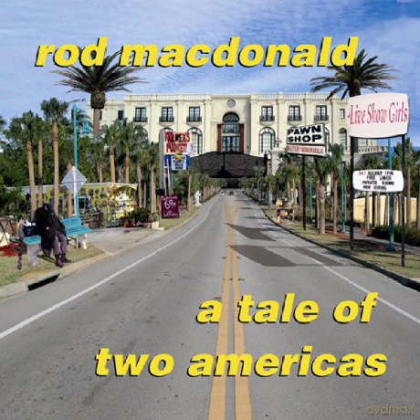 Rod Macdonald: A Tale of Two Americans [CD]