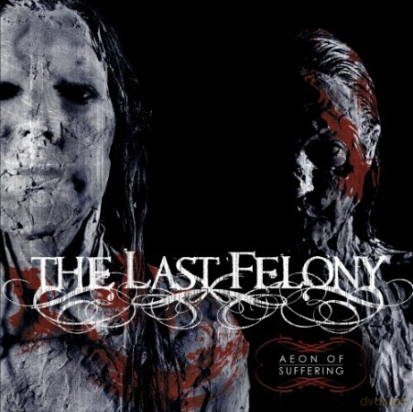 The Last Felony: Aeon Of Suffering [CD]
