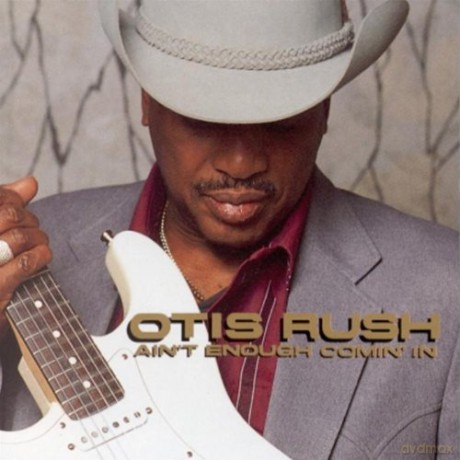 Otis Rush: Ain't Enough Comin' In [CD]